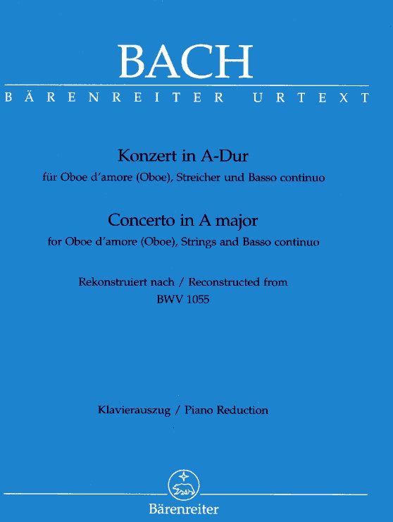 J.S. Bach: Konzert A-Dur BWV 1055<br>Oboe d&acute;amore - KA /Brenreiter