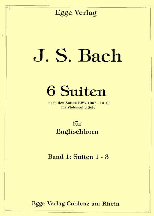 J.S. Bach: 6 Solo-Suiten ges. fr Engl.<br>Horn (orig. Cello)  BWV 1007-1009 Bd.1
