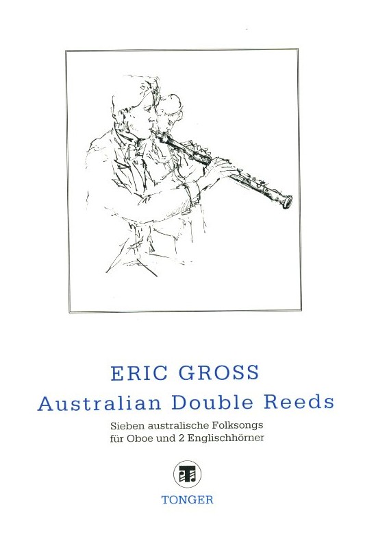 E. Gross: Australian Double Reeds<br>op. 178 - fr Oboe + 2 Engl. Hrner