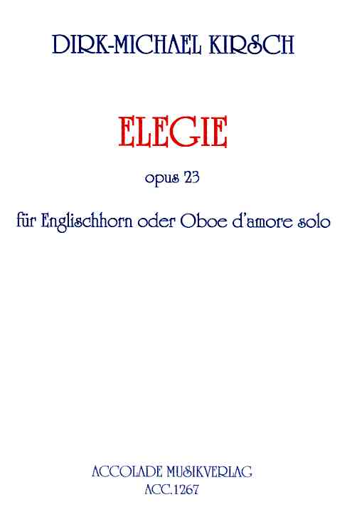 D.M. Kirsch(*1965): Elegie op. 23<br>fr Engl. Horn/Oboe d&acute;amore solo