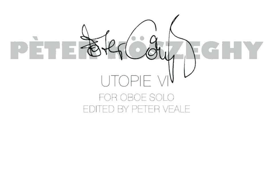 P. Kszeghy(*1970): &acute;Utopie VI&acute;<br>fr Oboe solo - Hrg. Peter Veale