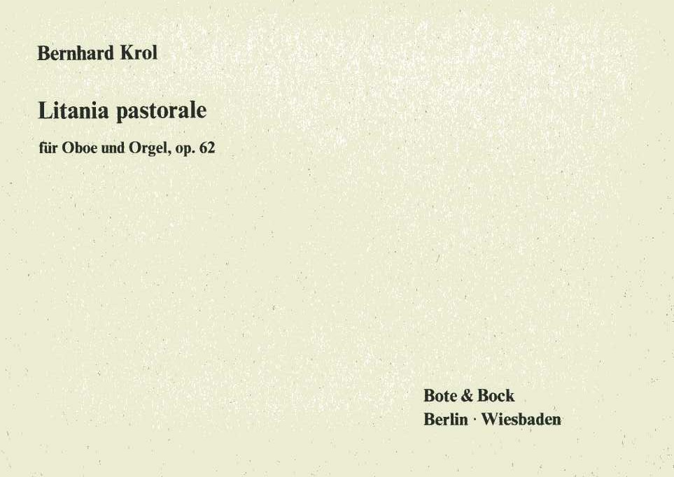 B. Krol: &acute;Litania Pastorale&acute; op. 62<br>fr Oboe + Orgel