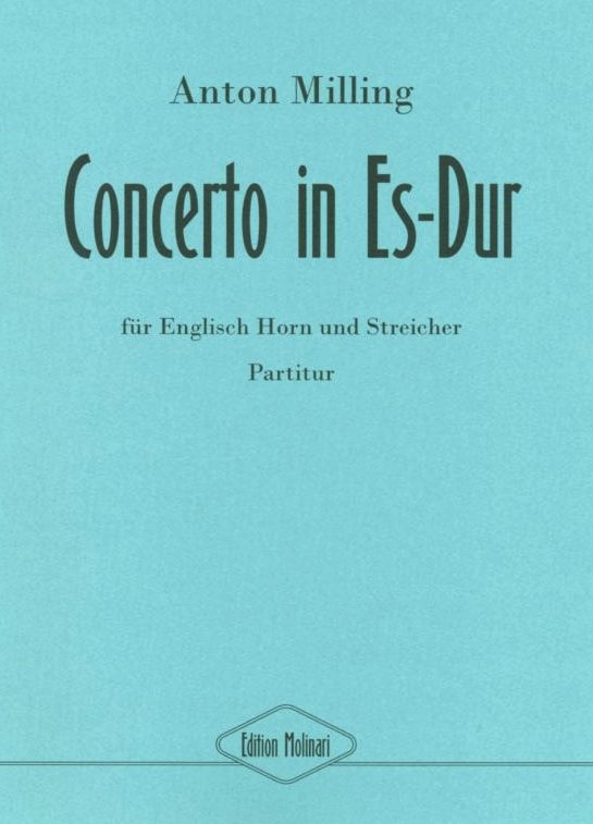 A. Milling: Konzert Es-Dur fr<br>Engl. Horn + Streicher - Partitur
