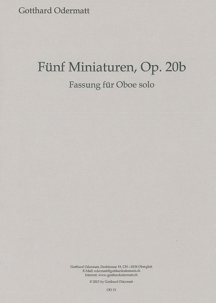 G. Odermatt(*1974): Fnf Miniaturen<br>op. 20 b (2012)  - Oboe - solo