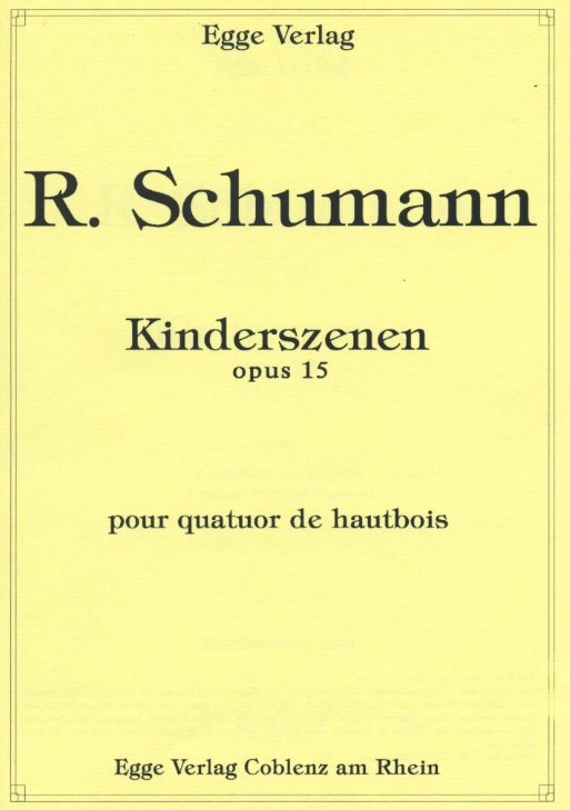 R. Schumann: Kinderszenen op.15 -<br>2 Oboen, Engl. Horn, Fag(Baritonoboe)