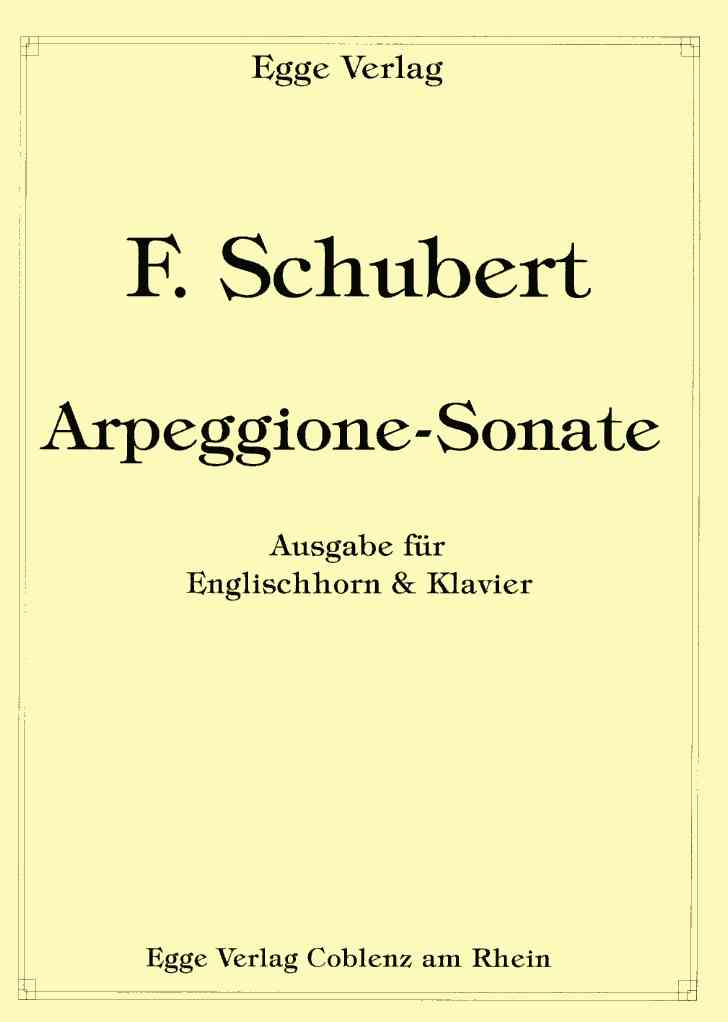 F. Schubert: Arpeggione Sonate<br>gesetzt fr Engl. Horn + Klavier