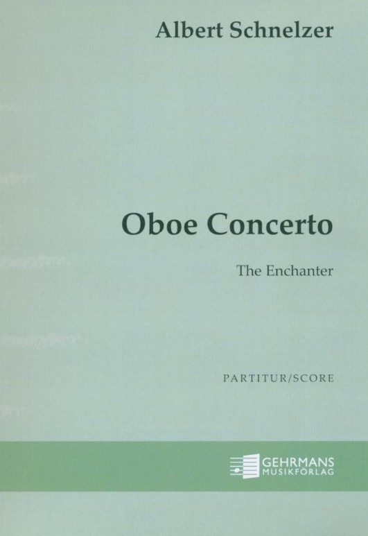 A. Schnelzer: &acute;The Enchanter&acute; -Konzert<br>fr Oboe - Partitur