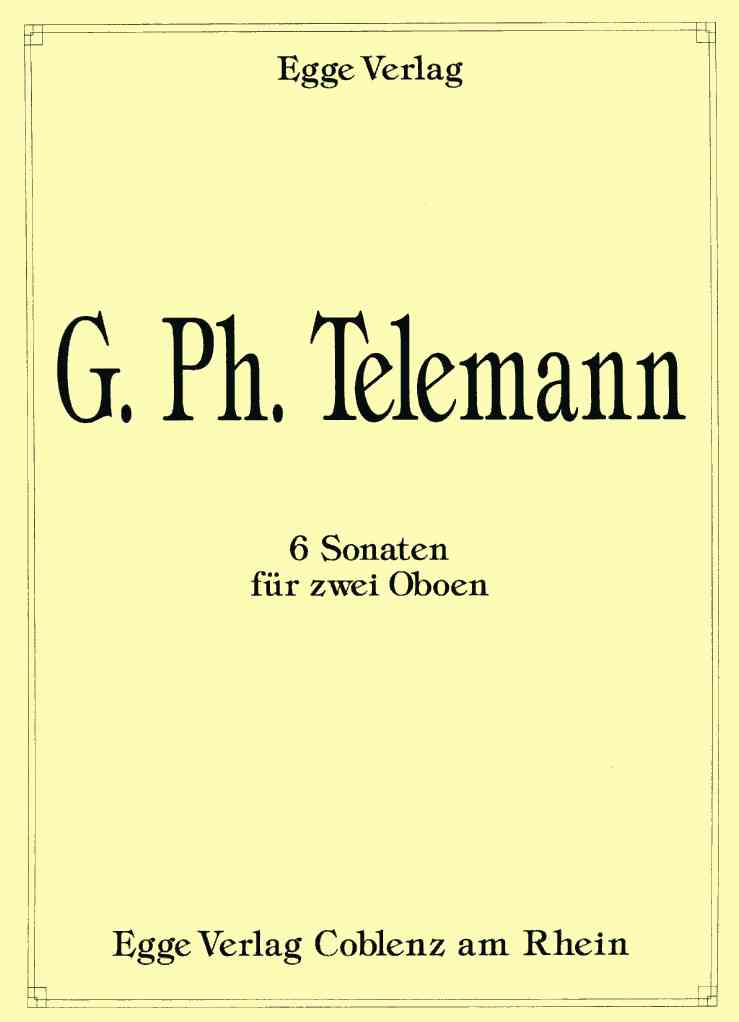 G.Ph. Telemann: 6 Sonaten fr<br>2 Oboen / Egge