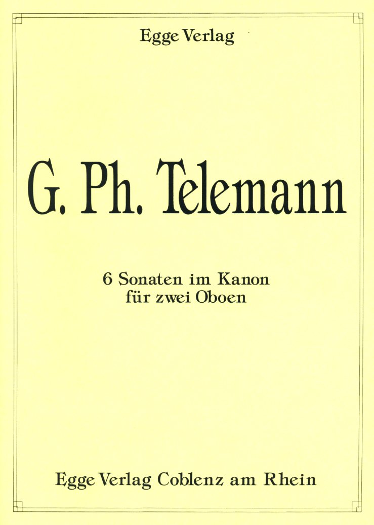 G.Ph. Telemann: 6 Sonaten im Kanon<br>fr 2 Oboen /Egge