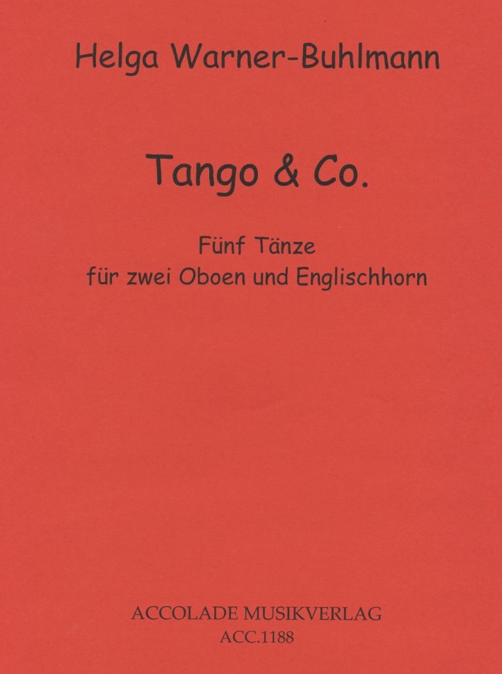 H. Warner-Buhlmann(*1961): Tango + Co.<br>Fnf Tnze fr 2 Oboen + Engl. Horn