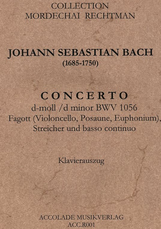 J.S. Bach: Concerto d-moll BWV 1056<br>fr Fagott + Orch. /arr. M.Rechtman/KA