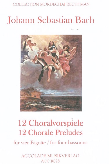 J.S. Bach: 12 Choralvorspiele - gesetzt<br>fr 4 Fagotte - bearb. M. Rechtman