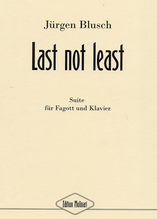 J. Blusch: Last not least -<br>Suite fr Fagott + Klavier