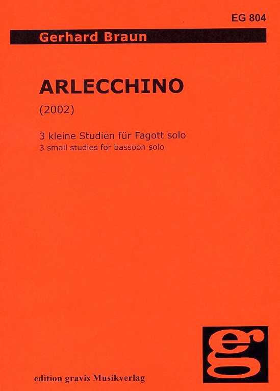 G. Braun(*1932): Arlecchino (2002)<br>3 kleine Stcke fr Fagott solo