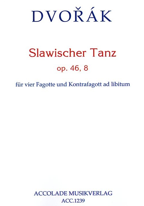 A. Dvorak: Slawischer Tanz 46/8<br>fr 4 Fagotte + Kontrafagott ad libitum