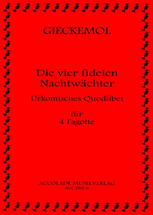 E. Gieckemol: &acute;Die vier fidelen<br>Nachtwchter&acute; - Fagottquartett