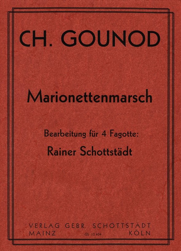 Ch. Gounod: &acute;Marionettenmarsch&acute; - fr<br>4 Fagotte - arr. R. Schottstdt