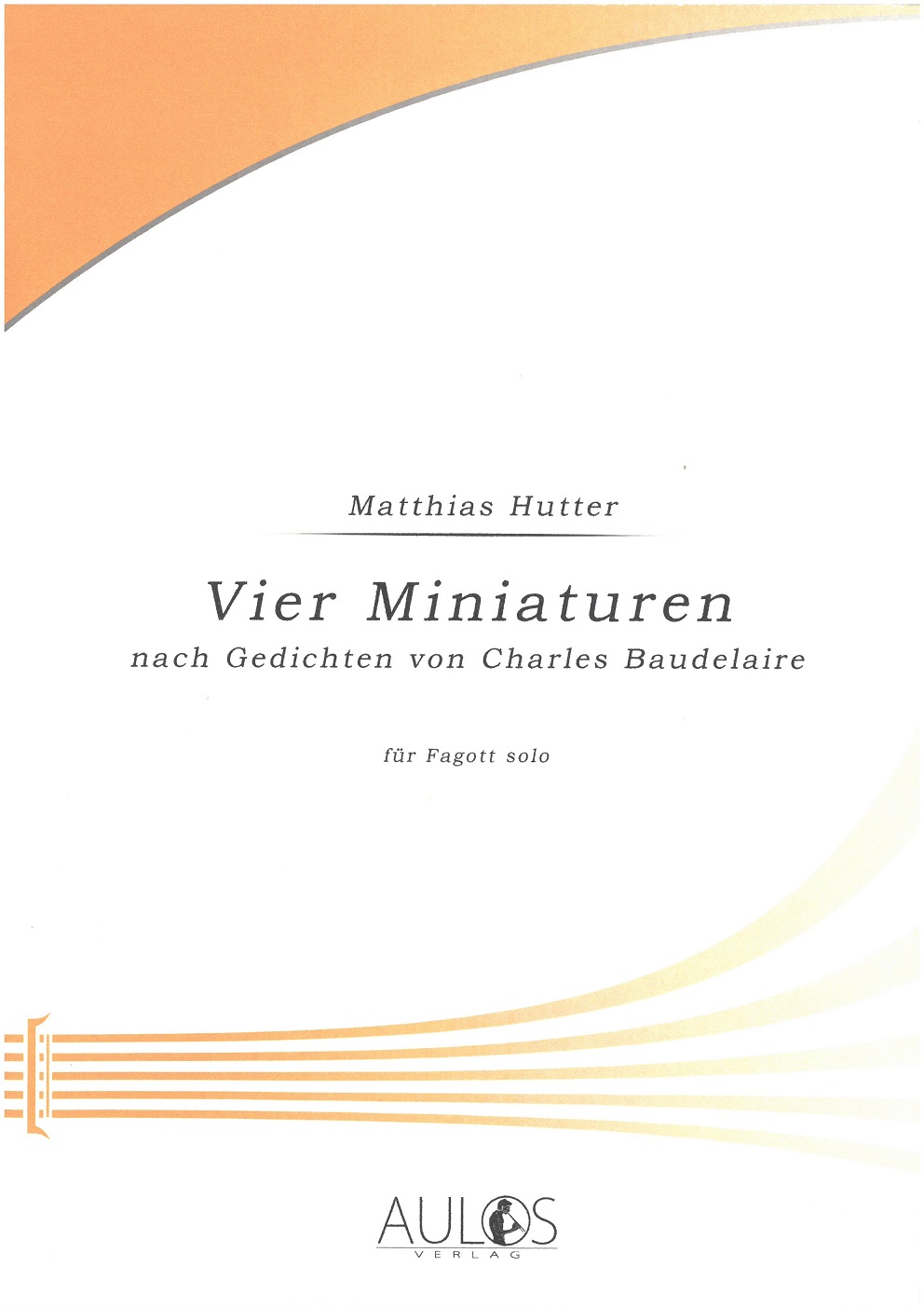 M. Hutter(*1967): Vier Miniaturen<br>für Fagott Solo