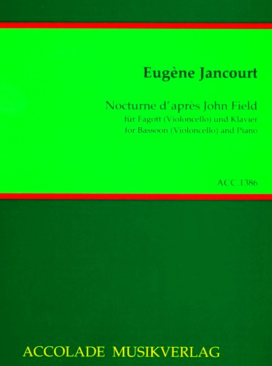 E. Jancourt: Nocturne d&acute;aprs<br>John Field - fr Fagott + Klavier