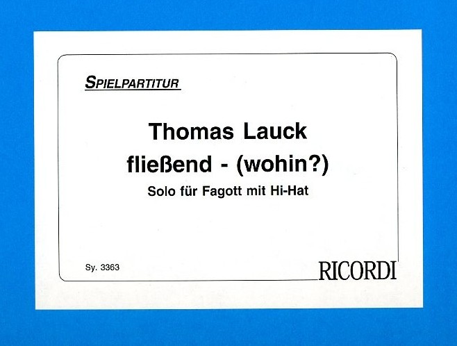 Th. Lauck: Flieend - (wohin?)<br>fr Fagot + Schlagzeug