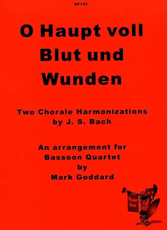 J.S. Bach: Oh Haupt voll Blut und Wunden<br>- gesetzt fr 4 Fagotte