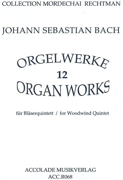 J.S. Bach: 12 Orgelwerke-bearbeitet<br>fr Holzblserquintett /M. Rechtmann