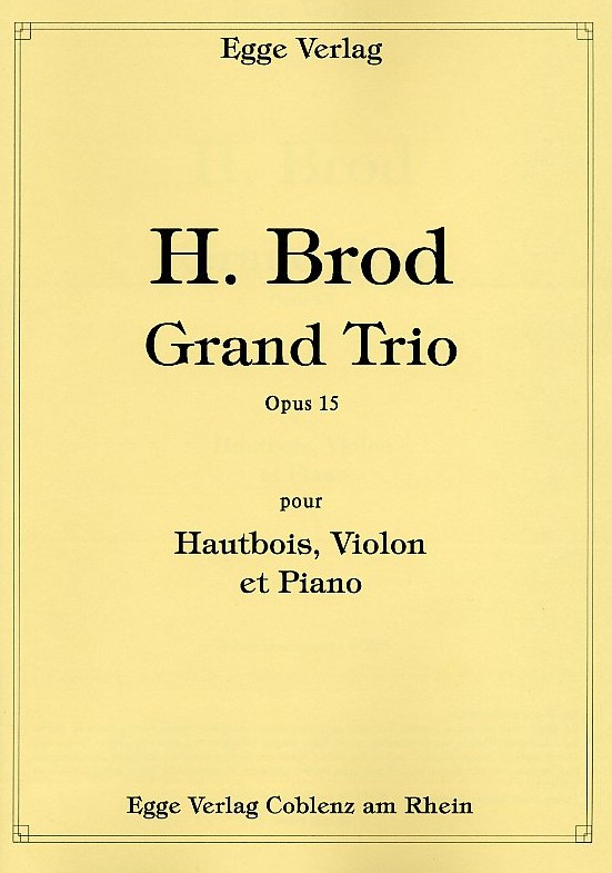 H. Brod: Grand Trio op. 15 fr<br>Oboe, Violine +Klavier / Stimm.+Partitur