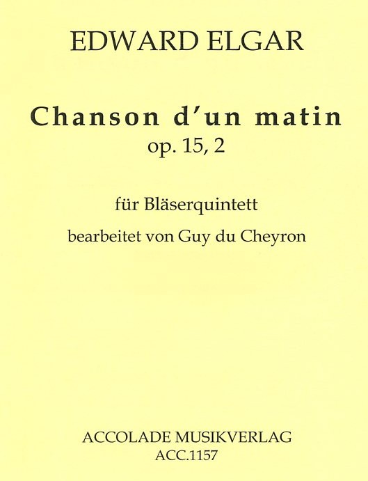 E. Elgar: &acute;Chancon d&acute;un Matin&acute;  fr<br>op. 15/2 - fr Holzblserquintett