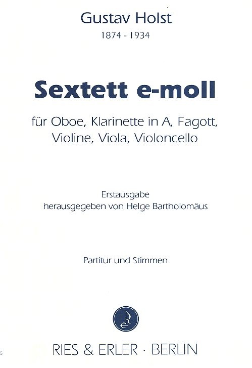 G. Holst: Sextett e-moll fr Oboe,<br>Klar.(A), Fag., Vl, Va., Vc.
