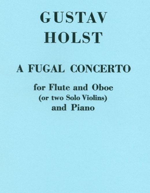 G. Holst: Fugal Concerto op. 40/2<br>fr Flte, Oboe + Klavier