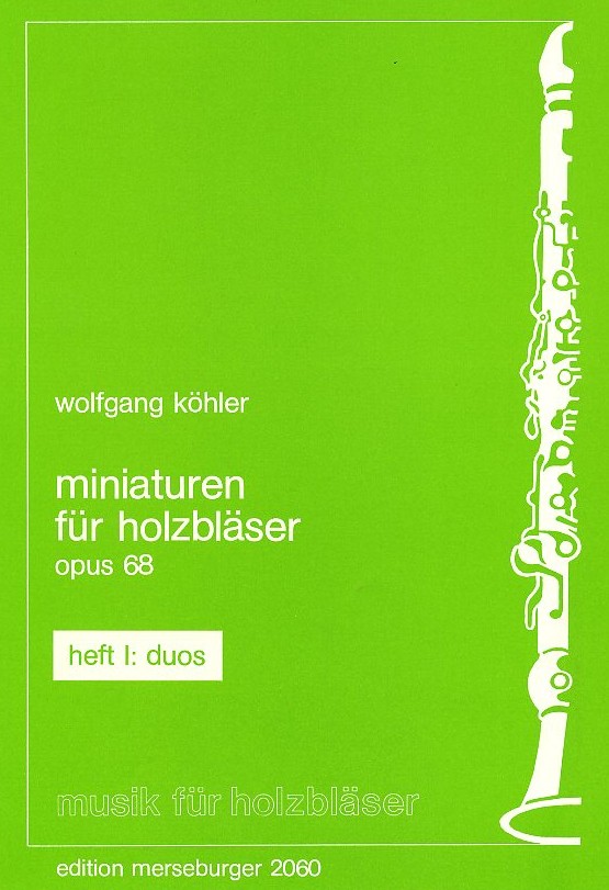 W. Khler: Miniaturen fr Holzblser<br>op.68-Duette in wechselnden Besetzungen