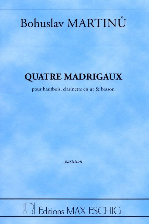 B. Martinu: &acute;Quatre Madrigaux&acute; fr<br>Oboe, Klarinette + Fagott - Partitur