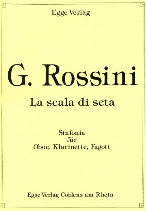 G. Rossini(1792-1868):&acute;La Scala di Seta&acute;<br>Sinfonia fr Oboe, Klarinette + Fagott