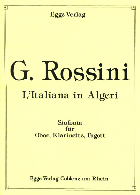 G. Rossini(1792-1868):&acute;L&acute;Italiana in ..&acute;<br>Sinfonia fr Oboe, Klarinette + Fagott