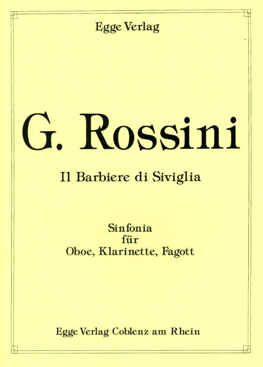 G. Rossini(1792-1868):&acute;Il Barbiere di..&acute;<br>Sinfonia fr Oboe, Klarinette + Fagott