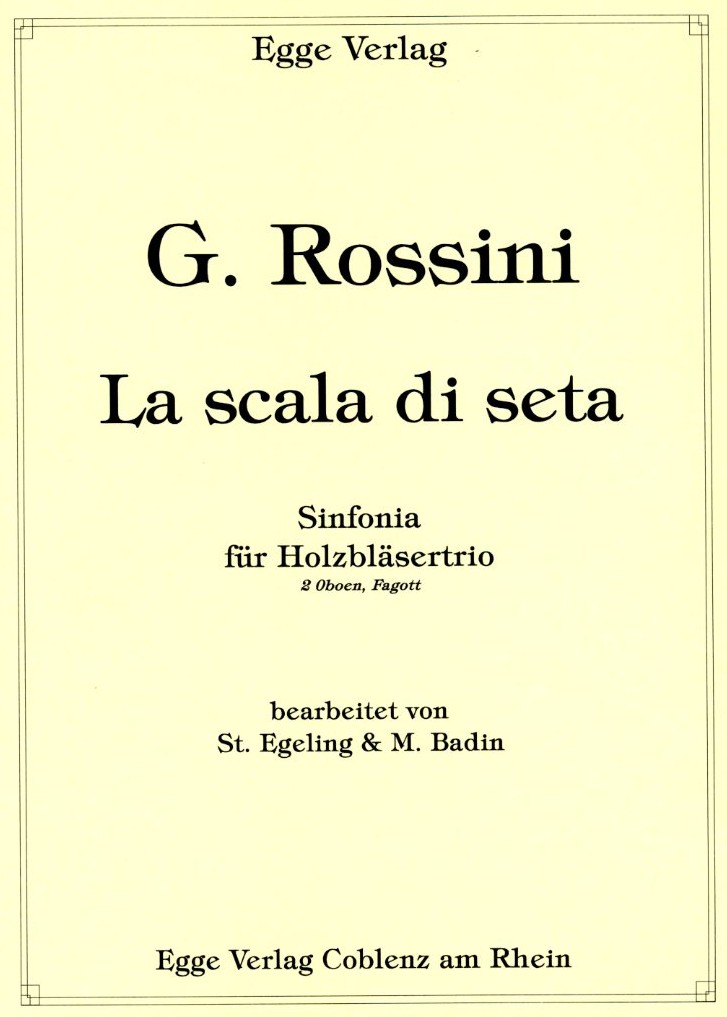 G. Rossini(1792-1868):&acute;La Scala di Seta&acute;<br>Sinfonia fr 2 Oboen + Fagott - 3 Stimme