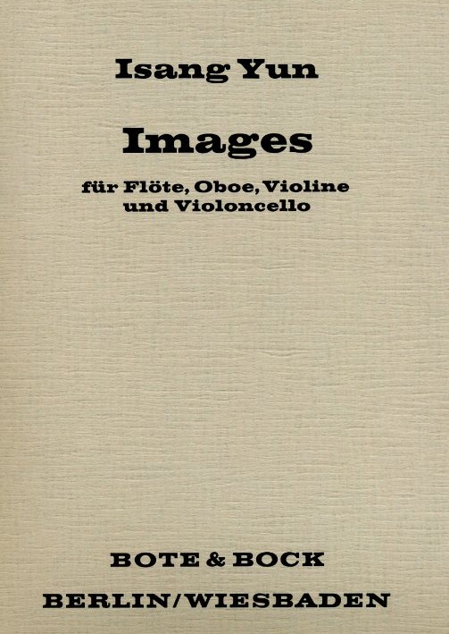 I. Yun: &acute;Images&acute; (1969) - Quartett<br>fr Flte, Oboe, Violine + Vc - Stimmen