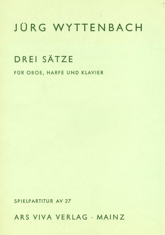 J. Wyttenbach: Drei Stze fr Oboe,<br>Harfe und Klavier - Spielpartitur