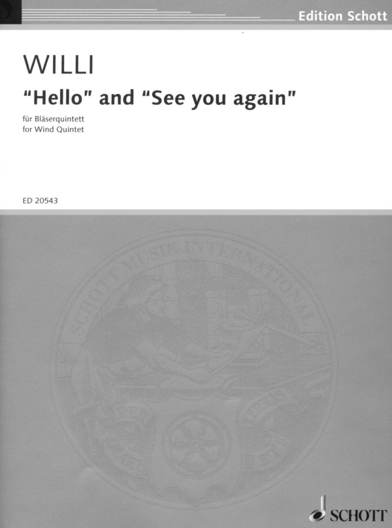 H. Willi: Hello + See you again (2008)<br>Holzblserquintett (1. Satz mit Klavier)